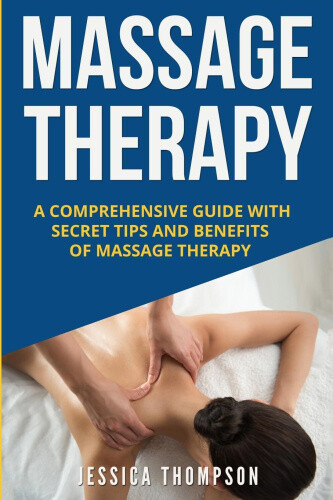 Thumbnail - Massage Therapy: A Comprehensive Guide With Secret Tips And Benefits