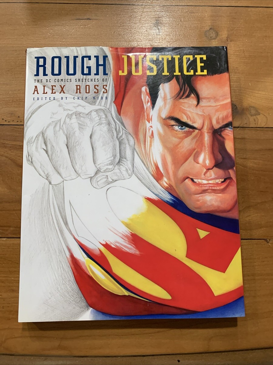 Rough Justice The DC Comics Sketches Of Alex Ross Hardcover
