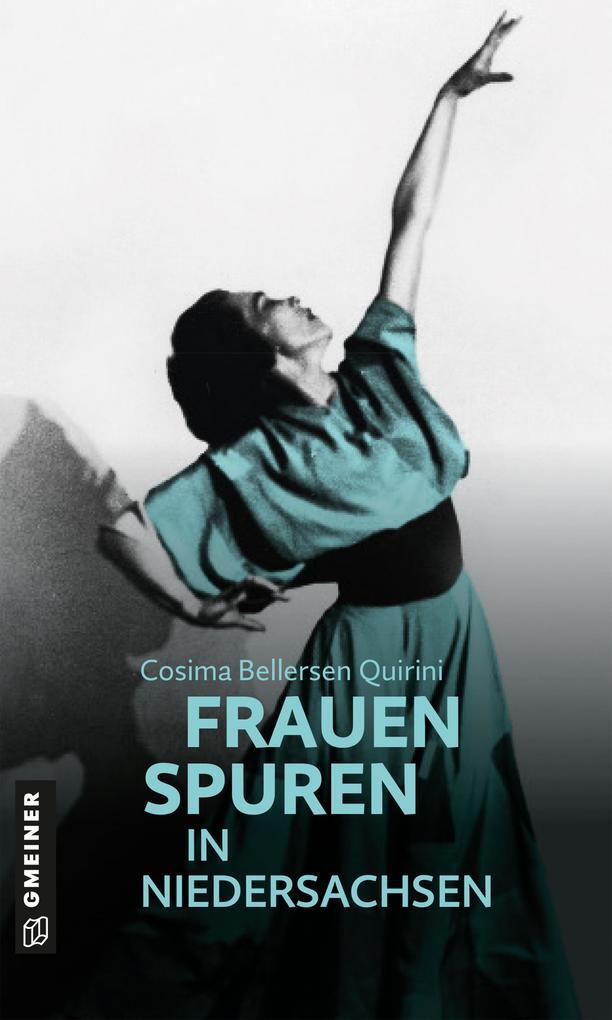 77 Frauenspuren In Niedersachsen | Cosima Bellersen Quirini | 2020 |