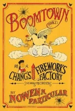 Boomtown: Changs Famous Fireworks - Hardcover By Particular, Nowen N - GOOD