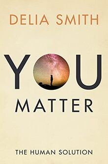 You Matter: The Human Solution von Smith, Delia | Buch | Zustand sehr gut