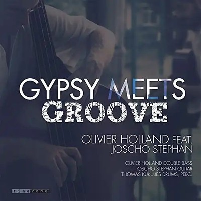 Olivier Holland Feat. Joscho Stephan - Gypsy Meets Groove