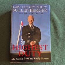 Highest Duty by Chesley "Sully" Sullenberger, First edition, fourth prnt, SIGNED