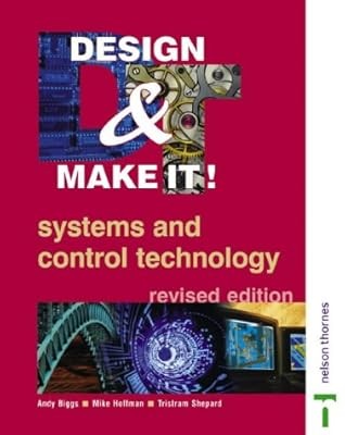 Design & Make It! GCSE Revised - Systems and Control Technology, Biggs, Andrew &