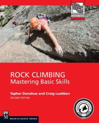 Rock Climbing, 2nd Edition: Mastering Basic Skills by Topher Donahue: Used