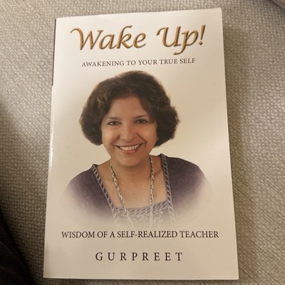 Wake Up! Awakening to Your True Self Gurpreet Taschenbuch Englisch 2013