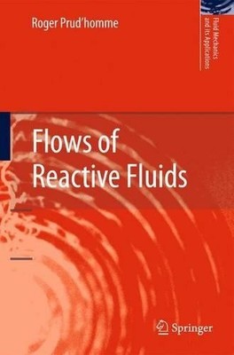 Flows of Reactive Fluids - 9780817645182