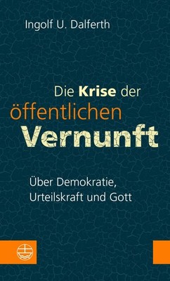 Die Krise der öffentlichen Vernunft. Über Demokratie, Urteil ... 9783374070565