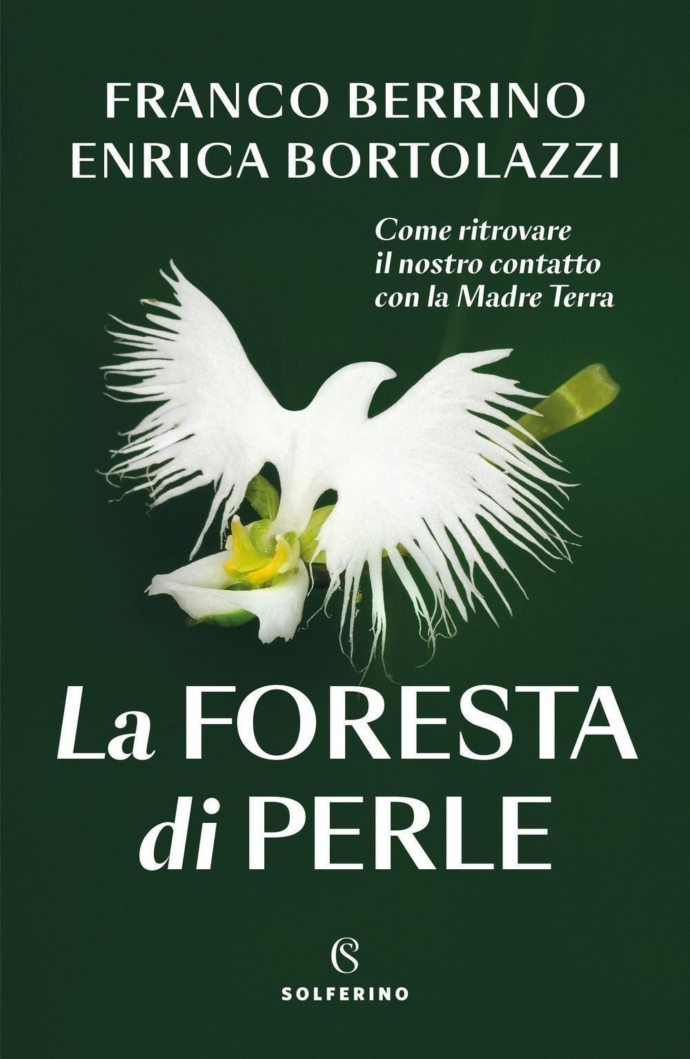 Libri Berrino Franco / Enrica Bortolazzi - La Foresta Di Perle. Come Ritrovare I