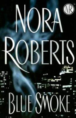 Blue Smoke - Paperback By Nora Roberts - GOOD