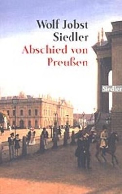 Abschied von Preußen Wolf Jobst Siedler Siedler, Wolf Jobst: