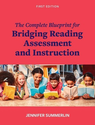 Jennifer Summerlin | Complete Blueprint for Bridging Reading Assessment and...
