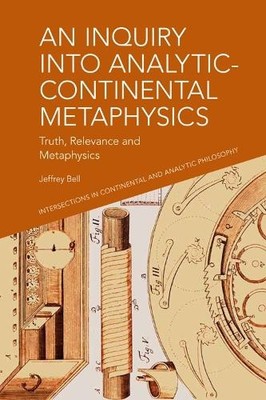 An Inquiry into Analytic-Continental Metaphysics - 9781399508292