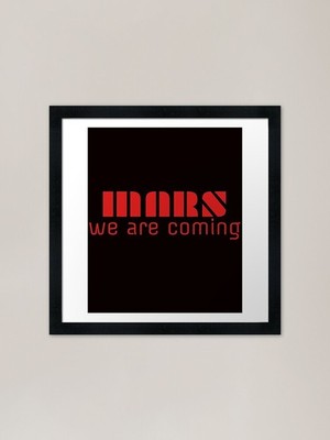 Mars We Are Coming T-Shirt Gerahmt Ein Gerahmtes Wandbild Poster Leinwanddruck Bild