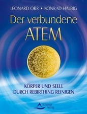 Der verbundene Atem: Körper und Seele durch Rebirthin... | Book | condition good