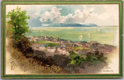 1911 ST. PATRICK'S DAY Embossed Postcard Panorama View ''DALKEY - County Dublin''