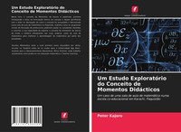 Peter Kajoro | Um Estudo ExploratóRio Do Conceito De Momentos DidáCticos | Buch