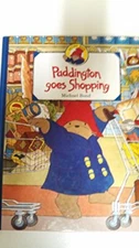 Paddington Goes Shopping By Michael Bond