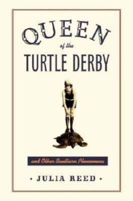 Queen of the Turtle Derby and Other Southern Phenomena - Hardcover - GOOD