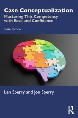 Case Conceptualization: Mastering This Competency with Ease and Confidence: New