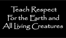 Teach Respect For The Earth Decal Vinyl Car Window Awareness Teaching Sticker  