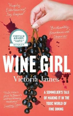 Wine Girl: Die Geschichte eines Sommeliers, wie er es in die giftige Welt der gehobenen Küche schafft