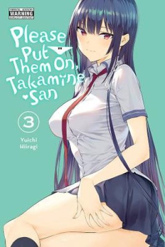 Please Put Them On, Takamine-San, Vol. 3 by Yuichi Hiiragi [Paperback]