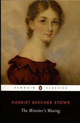 THE MINISTER'S WOOING (PENGUIN CLASSICS) By Harriet Beecher Stowe & Susan K.