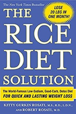 The Rice Diet Solution : The World-Famous Low-Sodium, Good-Carb,