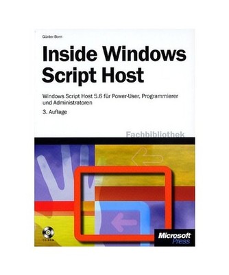 Inside Windows Script Host.: Windows Script Host 5.6 für Power-User, Programmie