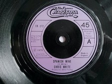 CHRIS WHITE - SPANISH WINE 1976 7" VINYL SINGLE. CB 272.