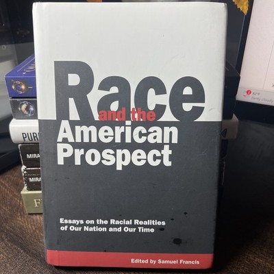 Race and the American Prospect : Essays on the Racial Realities of Our Nation...