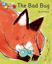 The Bad Bug: Phonics Phase 3 (Reading Stars Phonics) By Atkins ,