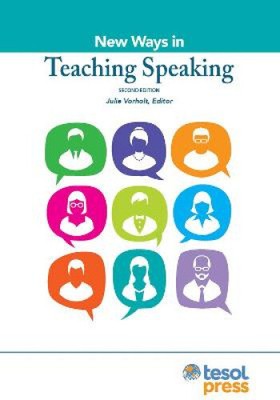 New Ways in Teaching Speaking (New Ways in TESOL) by Julie Vorholt