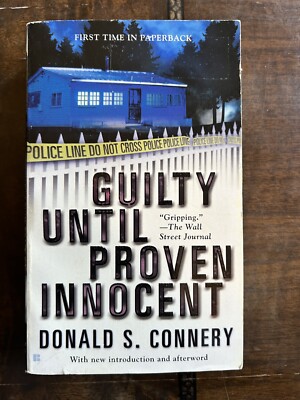 Guilty Until Proven Innocent - by Donald S. Connery   (2010: PB )