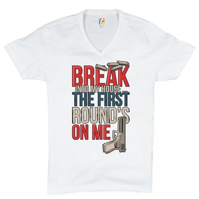 Break Into My House.. The First Round's on Me V-Neck T-shirt 2nd Amendment Tee