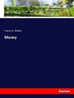Money Francis A. Walker Taschenbuch Englisch 2021 hansebooks EAN 9783348052412