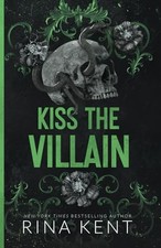 Kiss The Villain: A Dark MM Enemies to L..., Kent, Rina