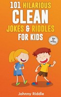 Johnny Riddle | 101 Hilarious Clean Jokes & Riddles For Kids | Buch | Englisch
