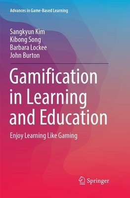 Gamification in Learning and Education Sangkyun Kim