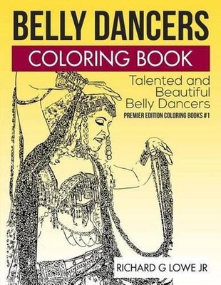 Belly Dancers Coloring Book: Talented and Beautiful Belly Dancers by MR Richard