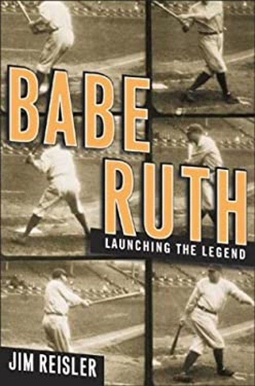 Babe Ruth : Launching the Legend Hardcover Jim Reisler