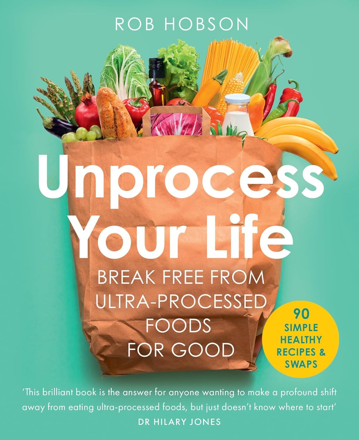 Unprocess Your Life: The new cookbook to help you break free from ultra-processed foods - Image 7