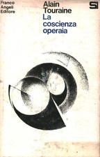 La coscienza operaia - Alain Touraine (Franco Angeli Editore) [[1969]]