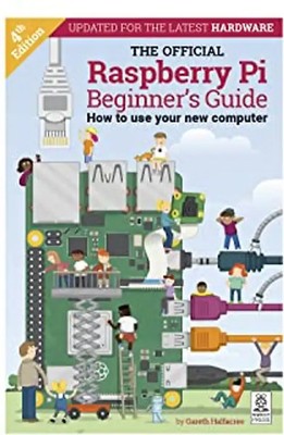 The Official Raspberry Pi Beginner's Guide (The Official Raspberry Pi Beginner's