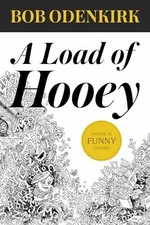 A Load of Hooey (Odenkirk Memorial - Hardcover, by Odenkirk Bob - Very Good x