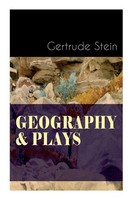 Geography & Plays, Gertrude Stein
