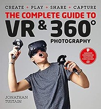 Complete Guide to VR and 360 Degree Photography Paperback Jonatha