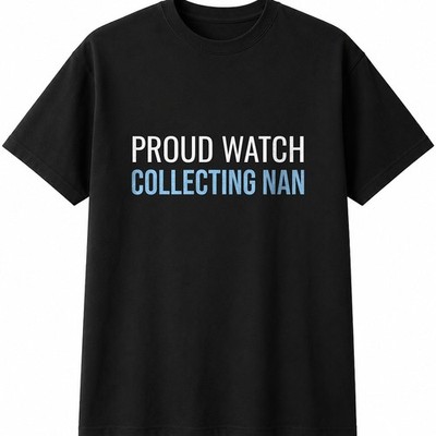 Proud Watch Collecting Nan Herren Damen T-Shirt lustig Neuheit Geschenk Tee Top
