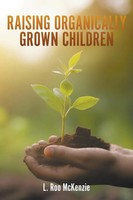 Raising Organically Grown Children L. Roo Mckenzie Taschenbuch Englisch 2025
